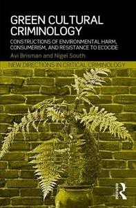 Green Cultural Criminology di Avi Brisman, Professor Nigel South edito da Taylor & Francis Ltd