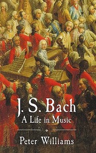 J.S. Bach di Peter Williams edito da Cambridge University Press