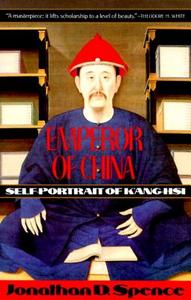 Emperor of China: Self-Portrait of K'Ang-Hsi di Jonathan D. Spence edito da VINTAGE