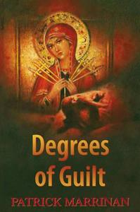 Degrees Of Guilt di Patrick Marrinan edito da Robert Hale Ltd