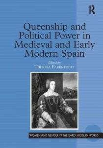Queenship and Political Power in Medieval and Early Modern Spain edito da Taylor & Francis Ltd