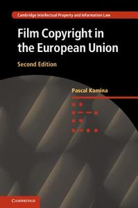 Film Copyright in the European Union di Pascal Kamina edito da Cambridge University Press