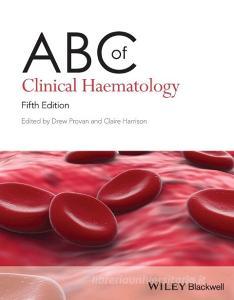 ABC Of Clinical Haematology, 5th Edition di Provan edito da John Wiley And Sons Ltd
