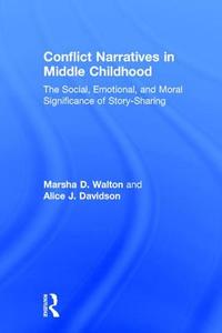Conflict Narratives in Middle Childhood di Marsha D. Walton, Alice Joyce Davidson edito da Taylor & Francis Ltd