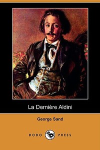 La Derniere Aldini (Dodo Press) di Title George Sand edito da Dodo Press