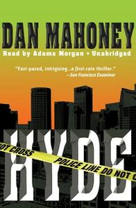 Hyde: A Detective Brian McKenna Novel di Dan Mahoney edito da Blackstone Audiobooks