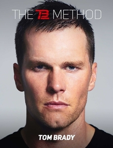 The TB12 Method By Tom Brady - Hardcover Book | Achieve Sustained Peak Performance