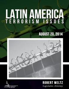Latin America: Terrorism Issues di Congressional Research Service edito da Createspace