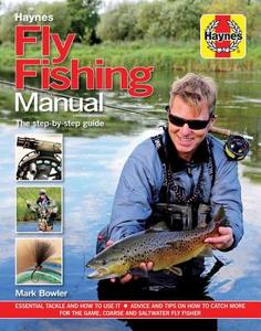 The Fly Fishing Manual di Mark Bowler edito da Haynes Publishing Group