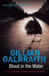 Blood in the Water: An Alice Rice Mystery di Gillian Galbraith edito da BIRLINN