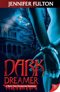 Dark Dreamer: A Dark Vista Romance di Jennifer Fulton edito da BOLD STROKES BOOKS