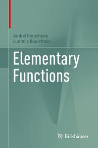 Elementary Functions di Andrei Bourchtein, Ludmila Bourchtein edito da Birkhauser Verlag AG