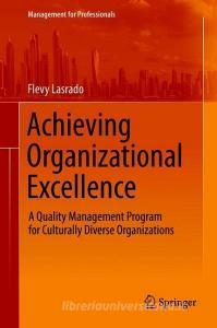 Achieving Organizational Excellence di Flevy Lasrado edito da Springer-Verlag GmbH