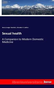 Sexual health di Henry Granger Hanchett, Alexander H. Laidlaw edito da hansebooks