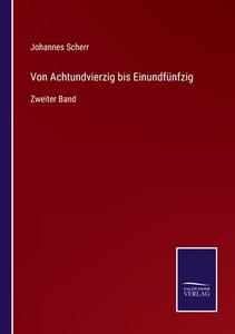 Von Achtundvierzig bis Einundfünfzig di Johannes Scherr edito da Salzwasser-Verlag