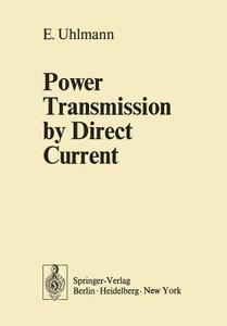 Power Transmission by Direct Current di E. Uhlmann edito da Springer Berlin Heidelberg