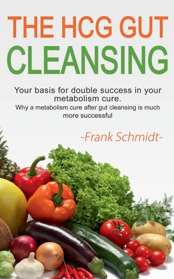 The HCG Gut Cleansing di Frank Schmidt edito da Books on Demand