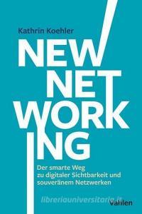 New Networking di Kathrin Koehler edito da Vahlen Franz GmbH