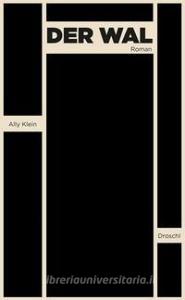 Der Wal di Ally Klein edito da Literaturverlag Droschl