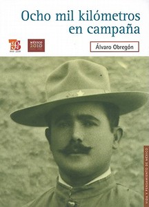 Ocho Mil Kilometros de Campana [With CD (Audio)] = Eight Kilometers in Campaign di Alvaro Obregon edito da Fondo de Cultura Economica USA