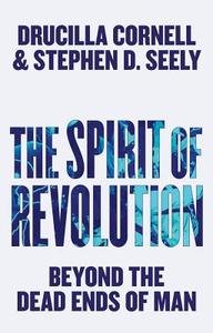 The Spirit of Revolution di Drucilla Cornell edito da Polity Press