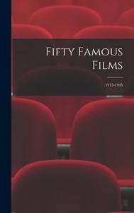 Fifty Famous Films: 1915-1945 di Anonymous edito da LIGHTNING SOURCE INC