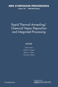 Rapid Thermal Annealing/chemical Vapor Deposition And Integrated Processing: Volume 146 edito da Cambridge University Press