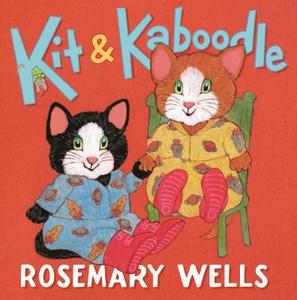 Kit & Kaboodle di Rosemary Wells edito da HENRY HOLT JUVENILE