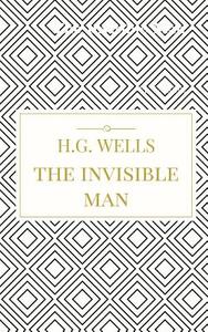 The Invisible Man di H. G. Wells edito da Lulu.com