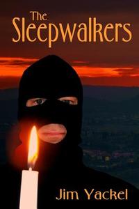 The Sleepwalkers di Jim Yackel edito da Createspace