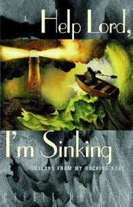 Help Lord, I'm Sinking di Carole Mayhall edito da NavPress Publishing Group