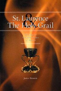 St. Laurence & the Holy Grail: The Story of the Holy Chalice of Valencia di Janice Bennett edito da IGNATIUS PR