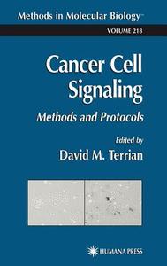 Cancer Cell Signaling: Methods and Protocols di David Terrian edito da SPRINGER NATURE