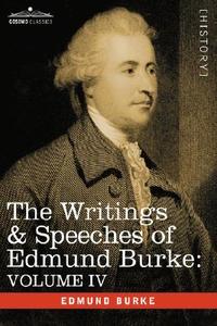 The Writings & Speeches of Edmund Burke di Edmund Iii Burke edito da Cosimo Classics