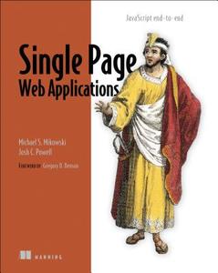 Single Web Applications di Michael Mikowski edito da Manning Publications