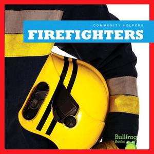 Firefighters di Cari Meister edito da BULLFROG BOOKS