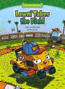 Lawni Takes the Field di Ken Bowser edito da Red Chair Press
