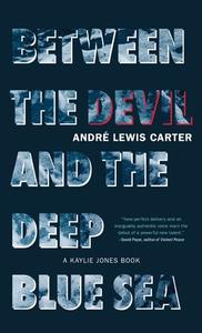 Between the Devil and the Deep Blue Sea di André Carter edito da AKASHIC BOOKS