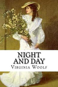 Night and Day di Virginia Woolf edito da Createspace Independent Publishing Platform
