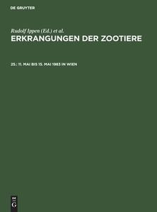 Erkrangungen der Zootiere, 25., 11. Mai bis 15. Mai 1983 in Wien edito da De Gruyter