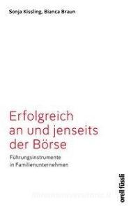 Erfolgreich jenseits und an der Börse di Bianca Braun, Sonja Kissling edito da Orell Fuessli Verlag
