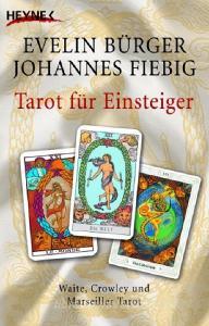 Tarot für Einsteiger di Evelin Bürger, Johannes Fiebig edito da Heyne Taschenbuch