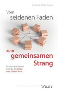 Vom seidenen Faden zum gemeinsamen Strang di Eberhard Schmidt, Steffen Karneth edito da Wiley-VCH GmbH