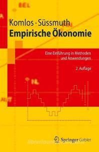 Empirische Ökonomie di John Komlos, Bernd Süssmuth edito da Springer-Verlag GmbH