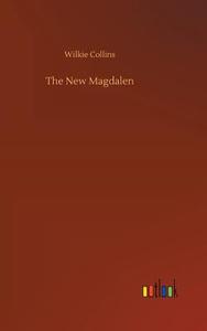 The New Magdalen di Wilkie Collins edito da Outlook Verlag