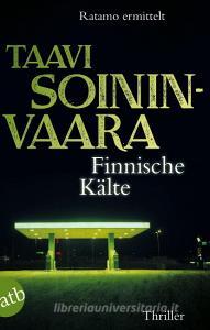 Finnische Kälte di Taavi Soininvaara edito da Aufbau Taschenbuch Verlag