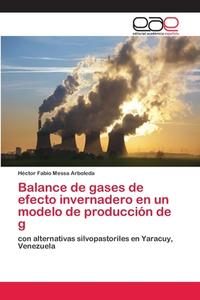Balance de gases de efecto invernadero en un modelo de producción de g di Héctor Fabio Messa Arboleda edito da EAE