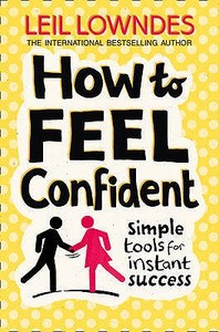 How to Feel Confident di Leil Lowndes edito da HarperCollins Publishers