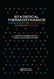 Statistical Thermodynamics di Lukong Cornelius (University of Dschang Fai edito da Taylor & Francis Ltd