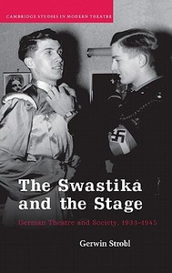The Swastika and the Stage di Gerwin Strobl edito da Cambridge University Press